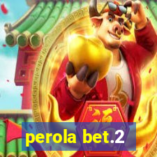 perola bet.2